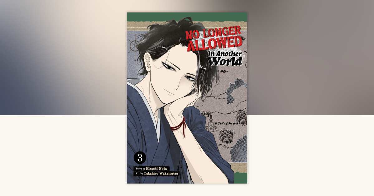 No Longer Allowed In Another World Vol. 3 by Hiroshi Noda