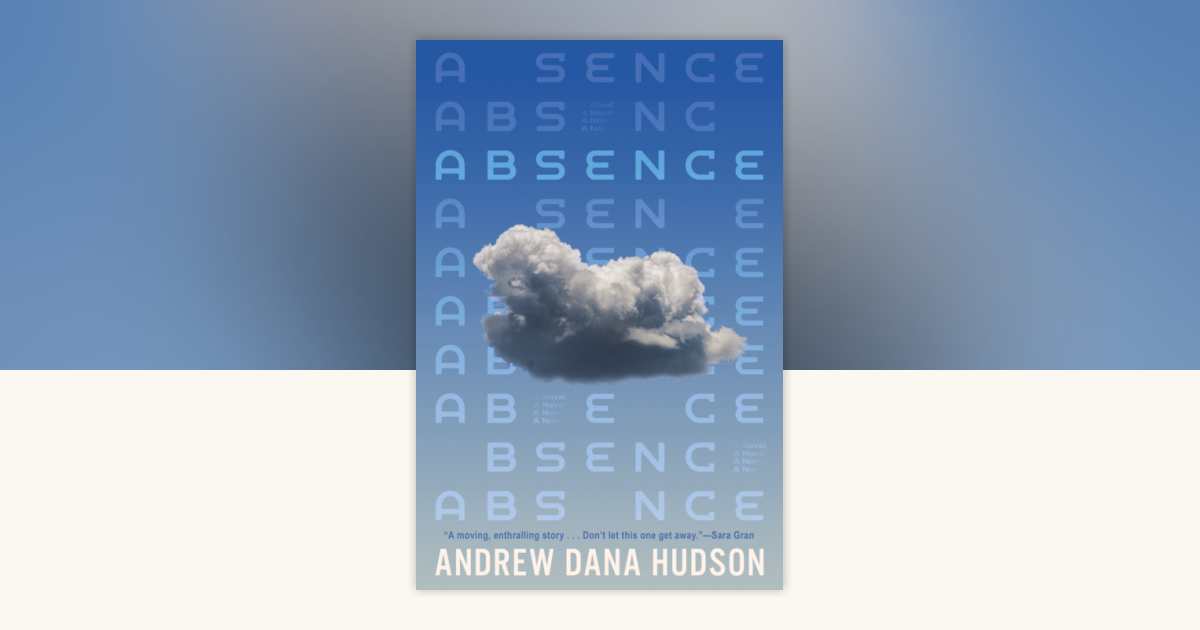 absente出品です。 Absence by Andrew Dana Hudson: 9781641297585 | PenguinRandomHouse