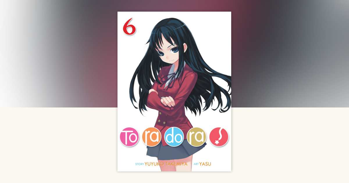 Toradora! (Light Novel) Vol. 6 by Yuyuko Takemiya: 9781642751123