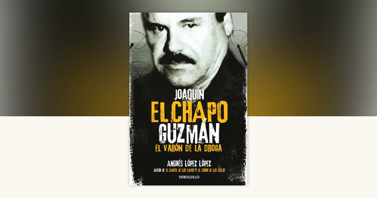 Joaquín El Chapo Guzmán: El Varón de la droga / Joaquin El Chapo Guzmán ...