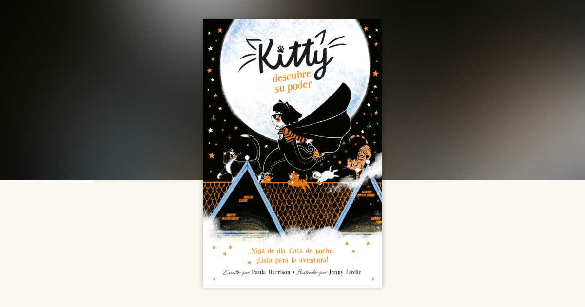 Kitty descubre su poder / Kitty and the Moonlight Rescue by Paula ...