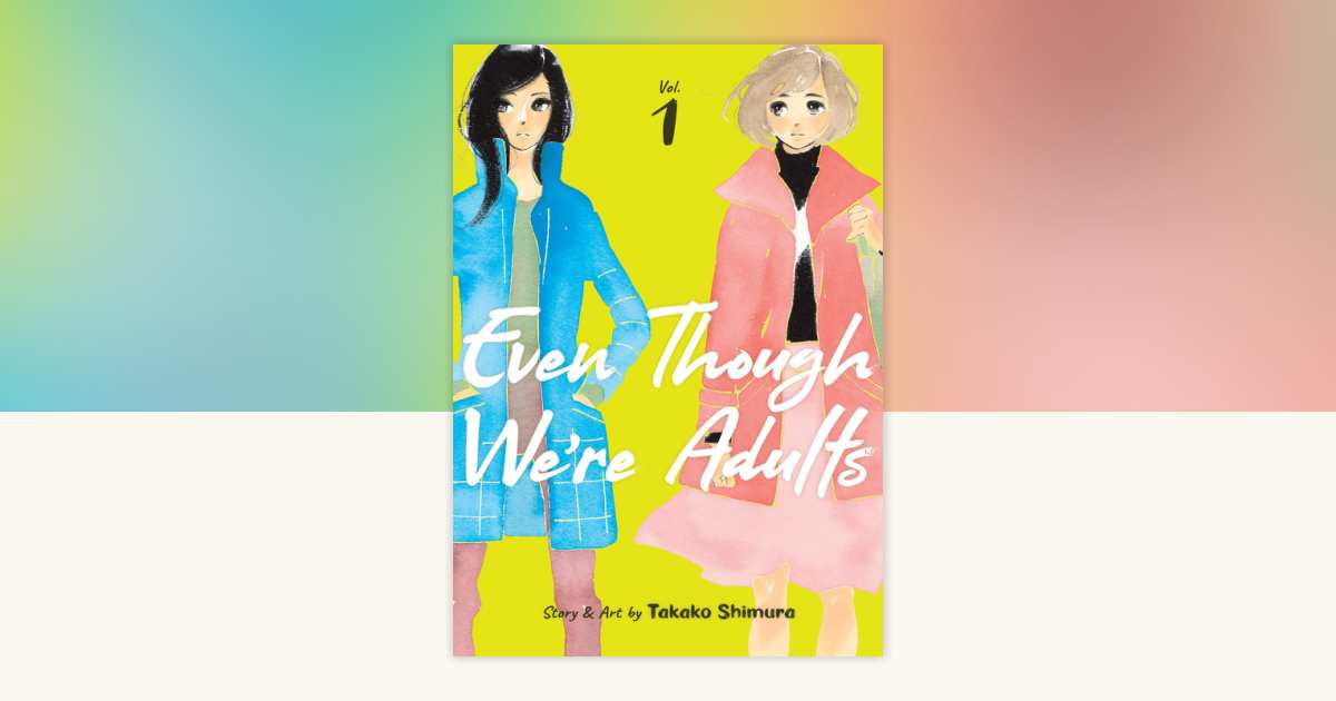 Even Though We're Adults Vol. 1 by Takako Shimura: 9781645059578