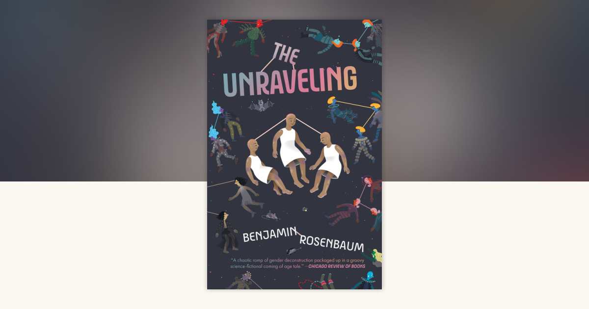 The Unraveling by Benjamin Rosenbaum: 9781645660309 ...