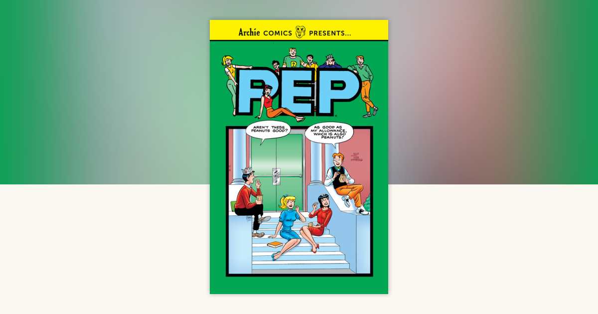 Archie's Pep Comics by Archie Superstars: 9781645768708 ...