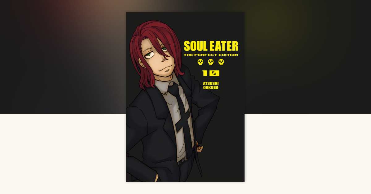 SOULSISTER 10冊 Soul Eater: The Perfect Edition 10 by Atsushi Ohkubo