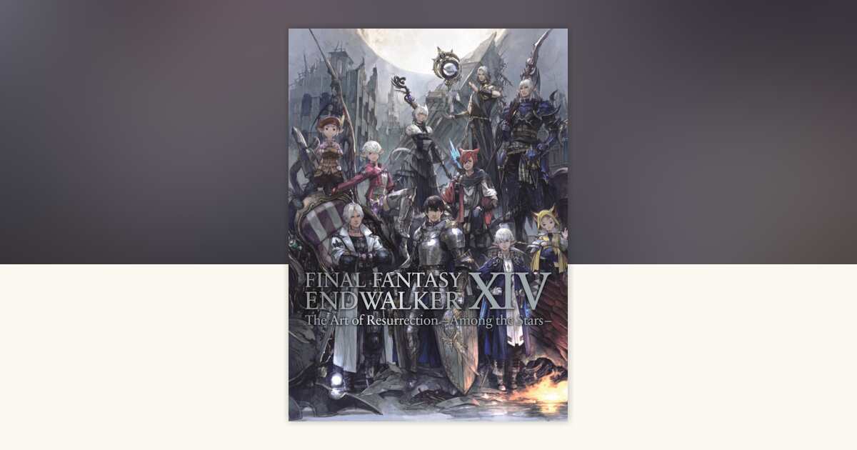 Final Fantasy XIV: Endwalker -- The Art of Resurrection -Among the ...