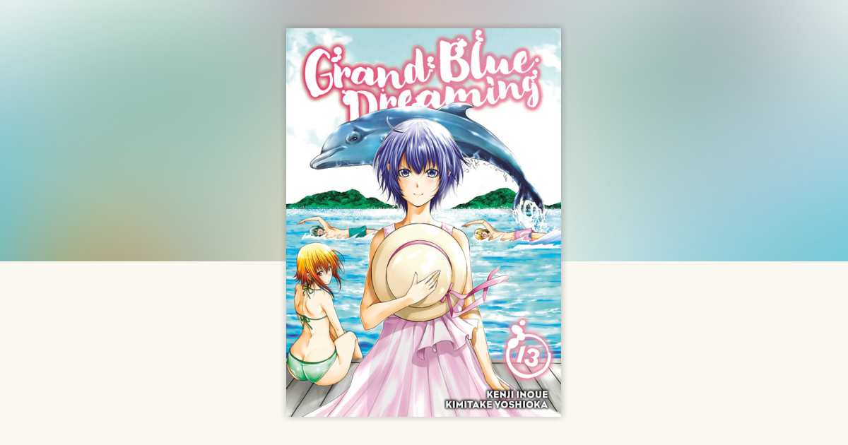 Grand Blue Dreaming 13 by Kimitake Yoshioka: 9781646510443