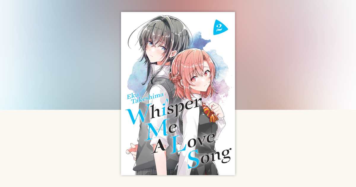 Whisper Me a Love Song 2 by Eku Takeshima: 9781646511464