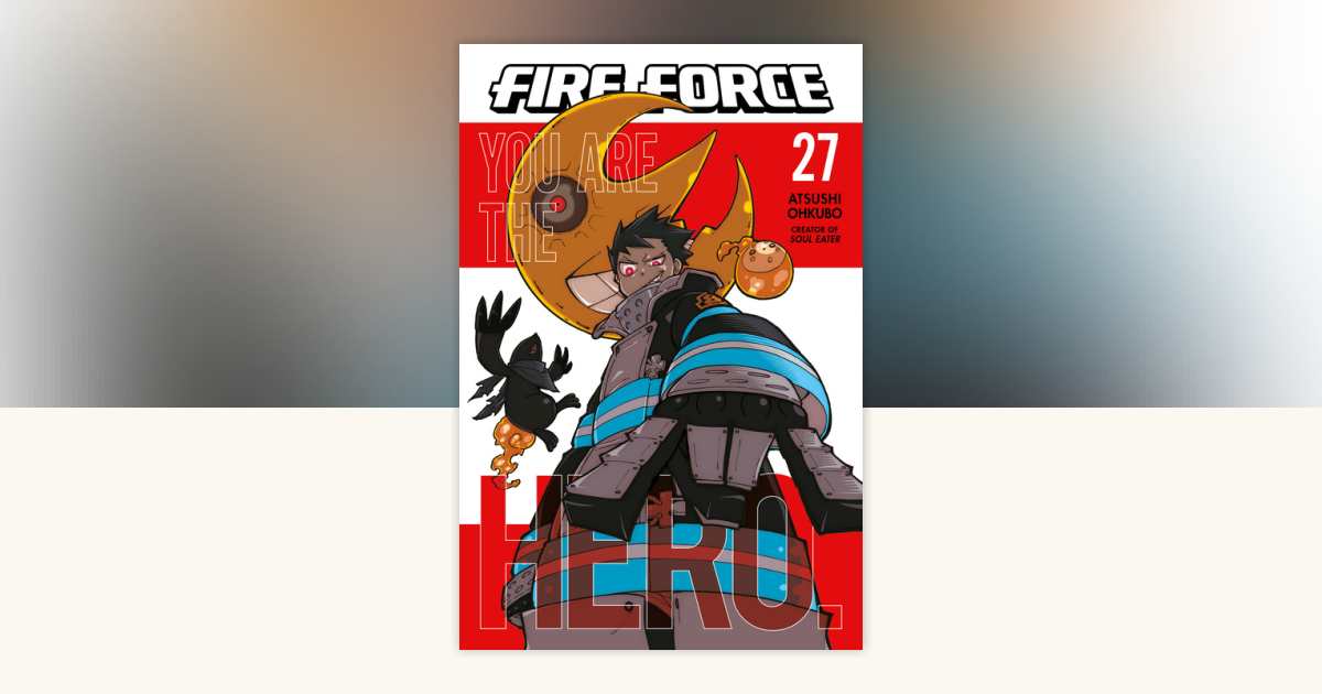 Fire Force 27 by Atsushi Ohkubo: 9781646514205 | PenguinRandomHouse.com ...