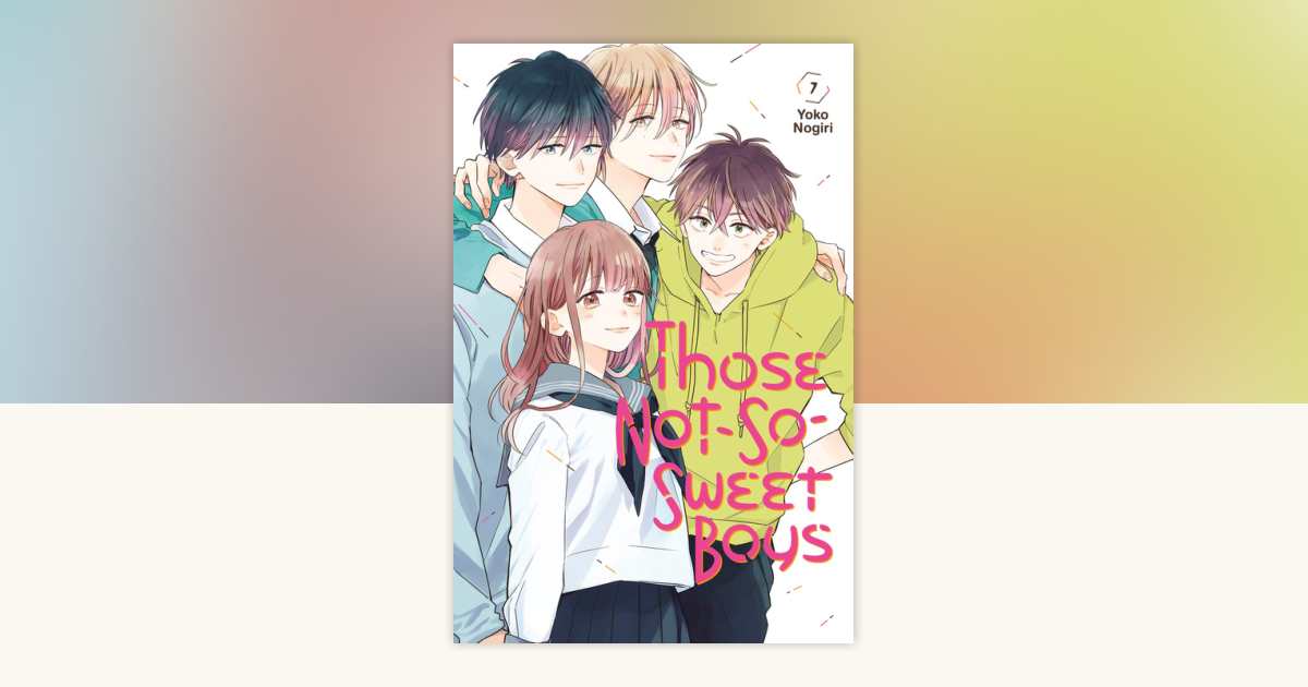 Those Not-So-Sweet Boys 7 by Yoko Nogiri: 9781646514410