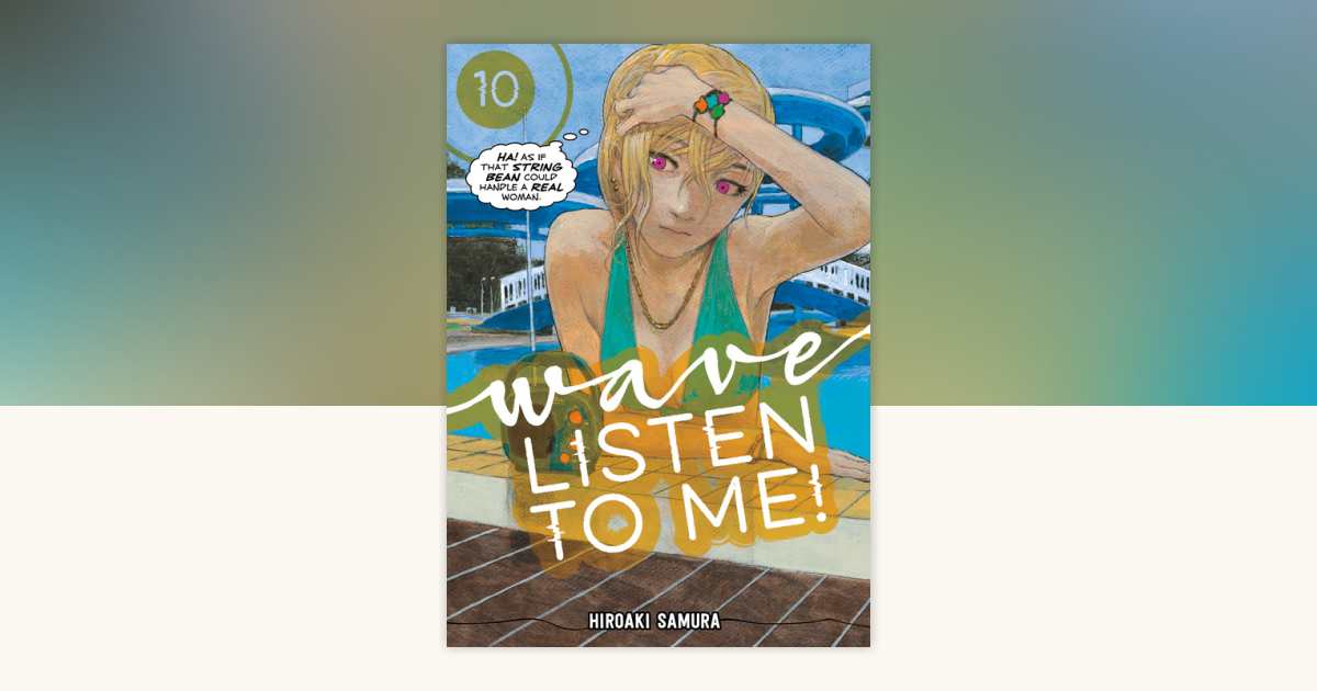 Wave, Listen to Me! 10 by Hiroaki Samura: 9781646514427