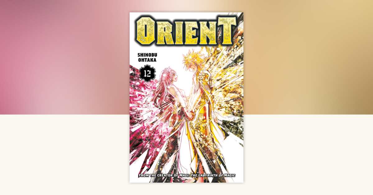 Orient 12 by Shinobu Ohtaka: 9781646515257 | PenguinRandomHouse.com: Books