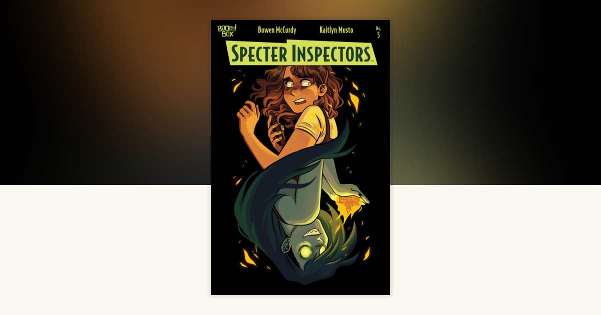 Specter Inspectors #5 (of 5) by Bowen McCurdy, Kaitlyn Musto ...