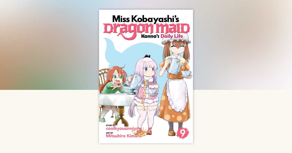 Miss Kobayashi's Dragon Maid: Kanna's Daily Life Vol. 9 by
