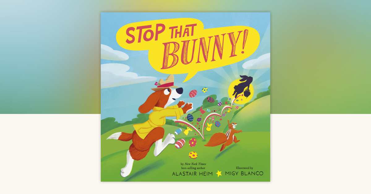 Stop That Bunny! by Alastair Heim: 9781664300811 | PenguinRandomHouse ...