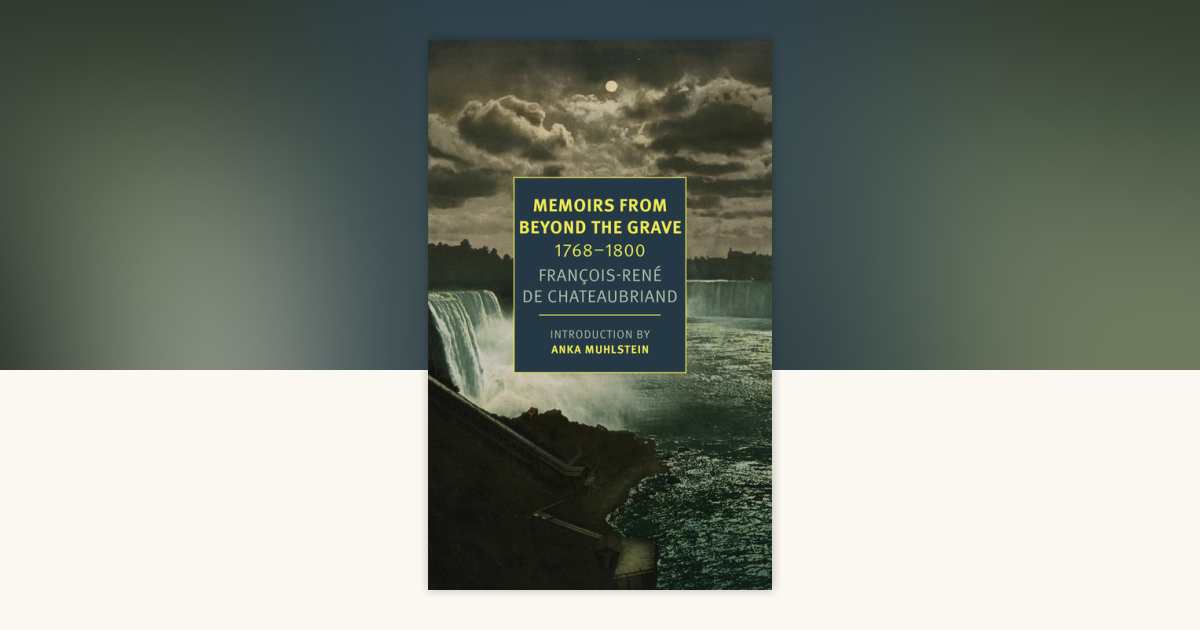 Memoirs from Beyond the Grave: 1768-1800 by François-René de