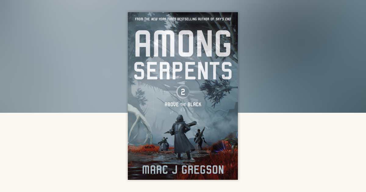 Among Serpents by Marc J Gregson: 9781682637067