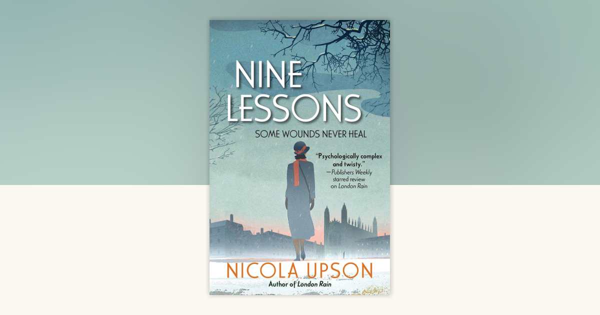 Nine Lessons by Nicola Upson: 9781683319658 | PenguinRandomHouse.com: Books