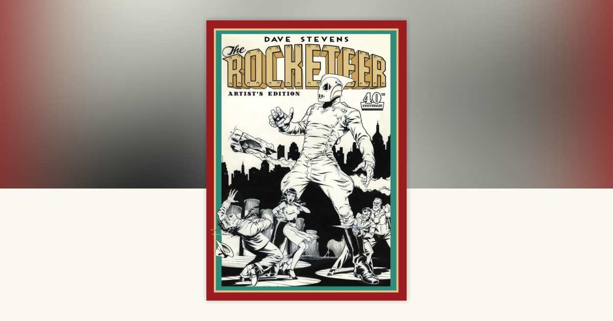 Dave Stevens' The Rocketeer Artist's Edition by Dave Stevens