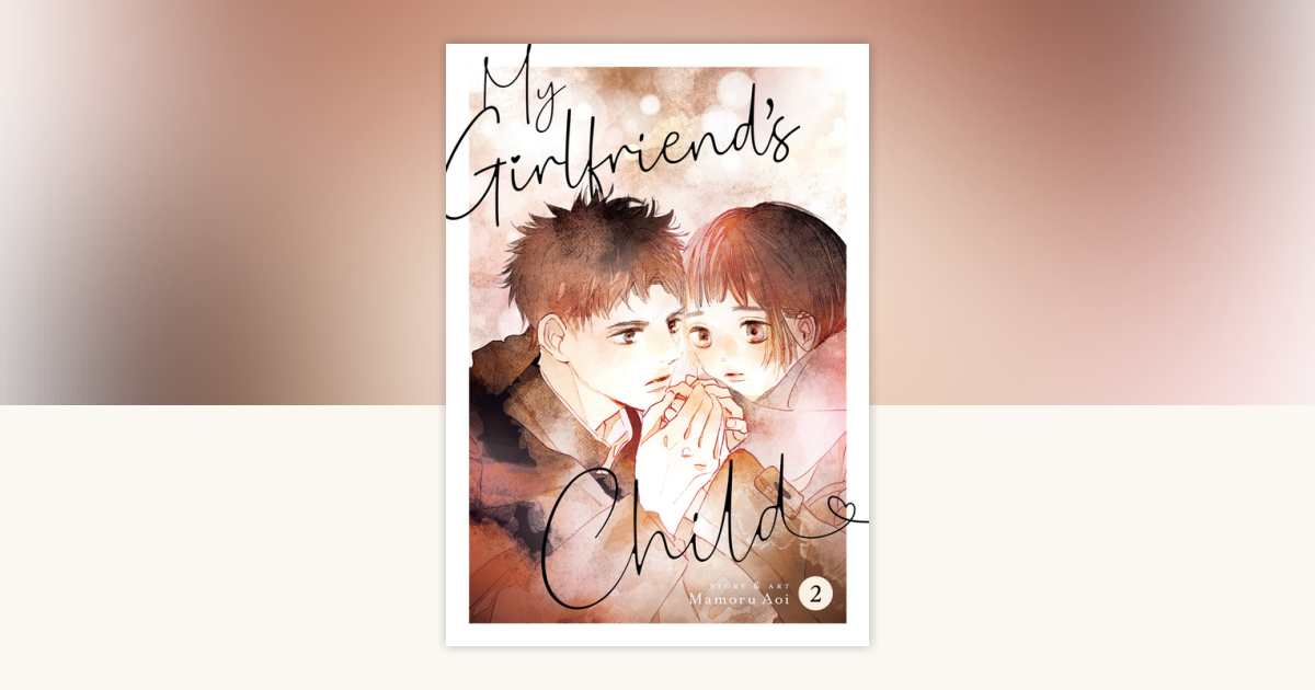 My Girlfriend's Child Vol. 2 by Mamoru Aoi 9781685797072