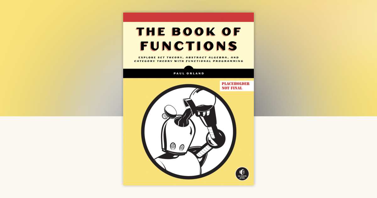 The Book of Functions by Paul Orland: 9781718501607