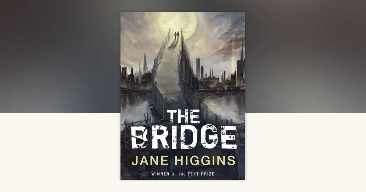 The Bridge by Jane Higgins: 9781770494374 | PenguinRandomHouse.com: Books
