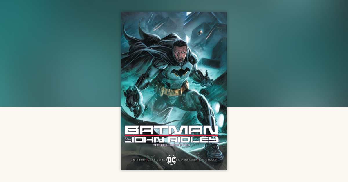 Batman by John Ridley The Deluxe Edition by John Ridley: 9781779511263 ...
