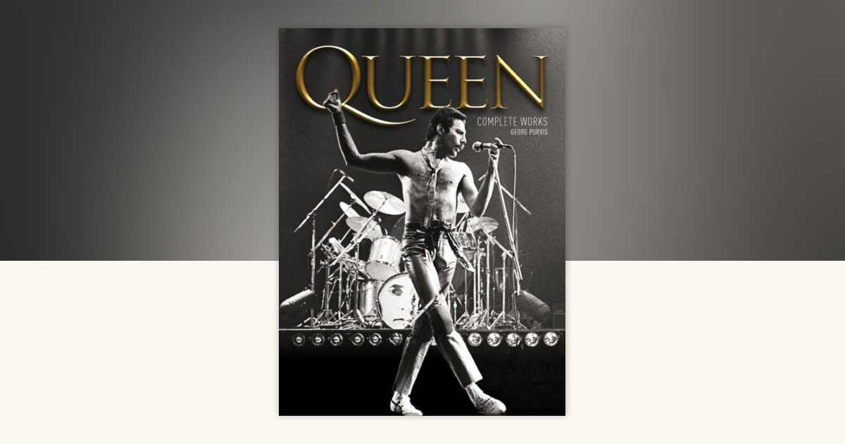 Queen: The Complete Works by Georg Purvis: 9781781162873 ...
