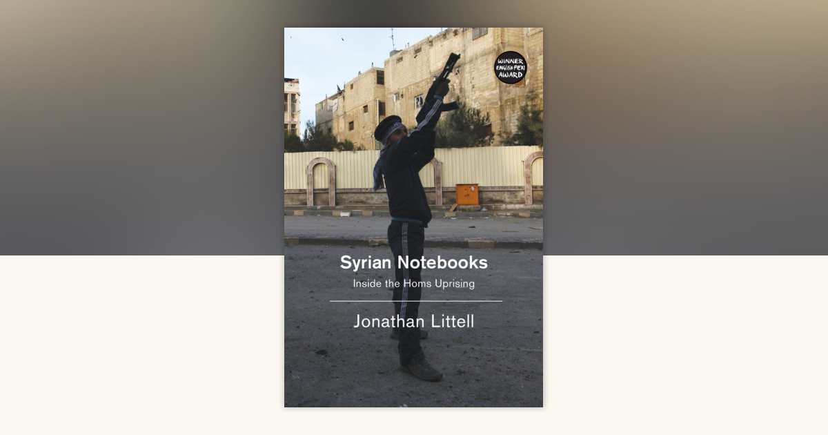 Syrian Notebooks by Jonathan Littell: 9781781688243 ...