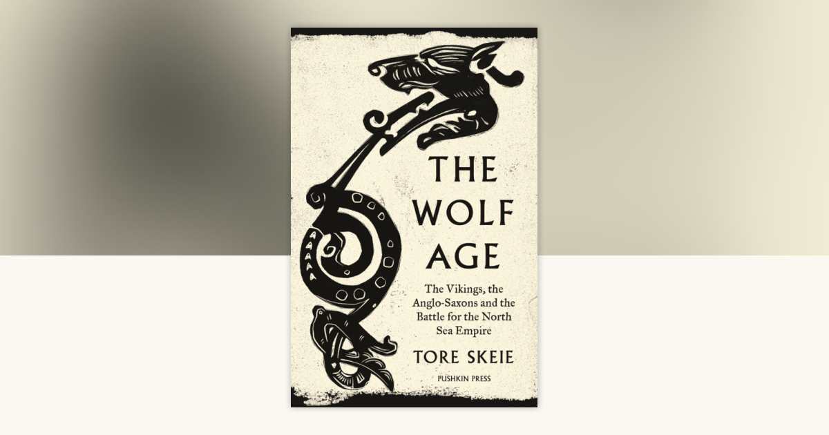 The Wolf Age by Tore Skeie: 9781782278351 | PenguinRandomHouse.com