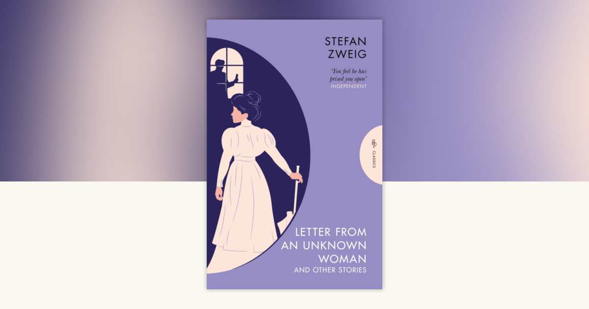 Letter from an Unknown Woman and Other Stories by Stefan Zweig
