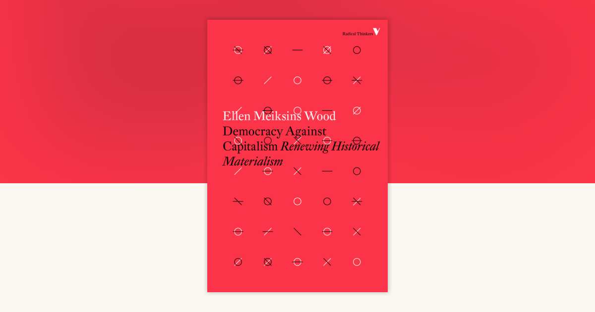 Democracy Against Capitalism by Ellen Meiksins Wood: 9781784782443