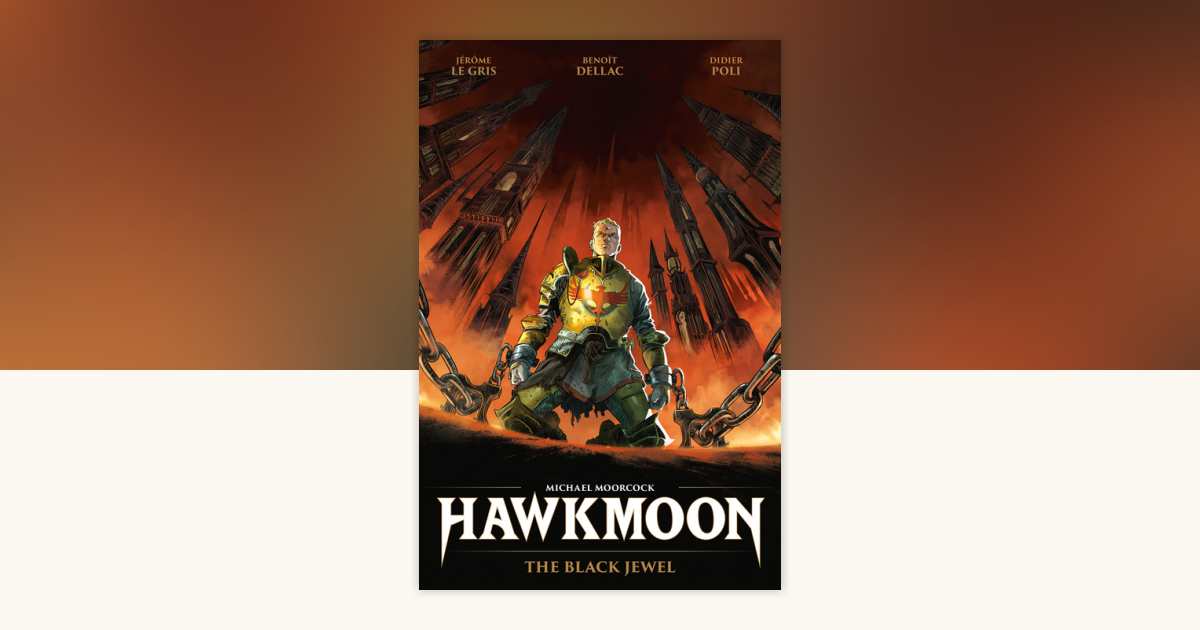Hawkmoon: The Black Jewel by Jerome Le Gris: 9781787744165