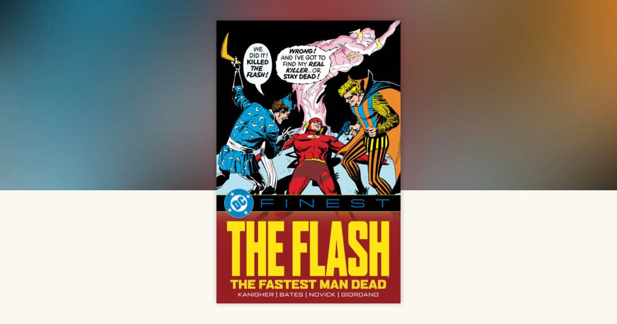 DC Finest: The Flash: The Fastest Man Dead by Robert Kanigher