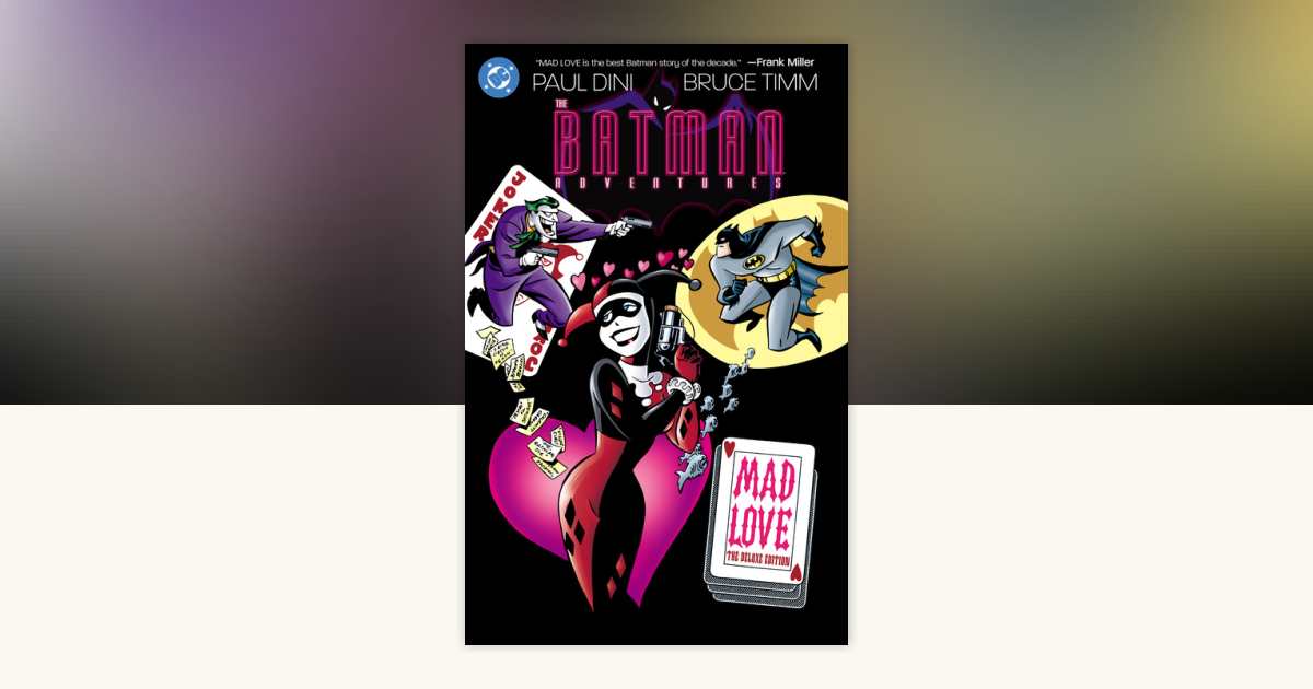 Batman Adventures　Mad Love　Bruce Timm The Batman Adventures: Mad Love (64 Page Special): Paul Dini