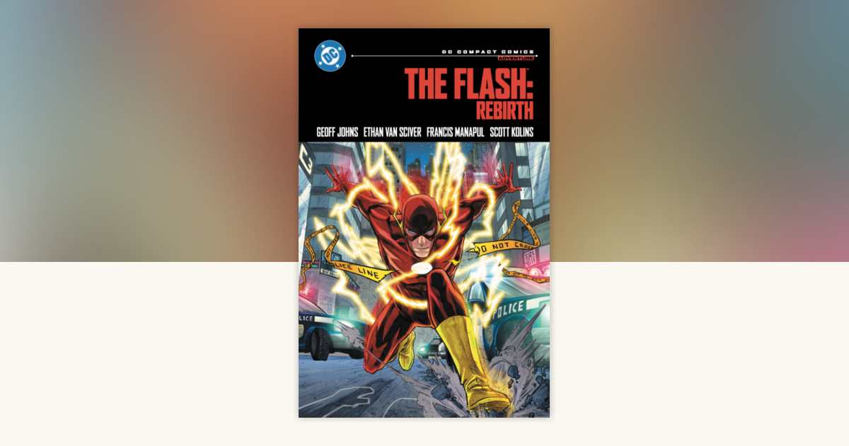 The Flash: Rebirth: DC Compact Comics Edition by Geoff Johns ...