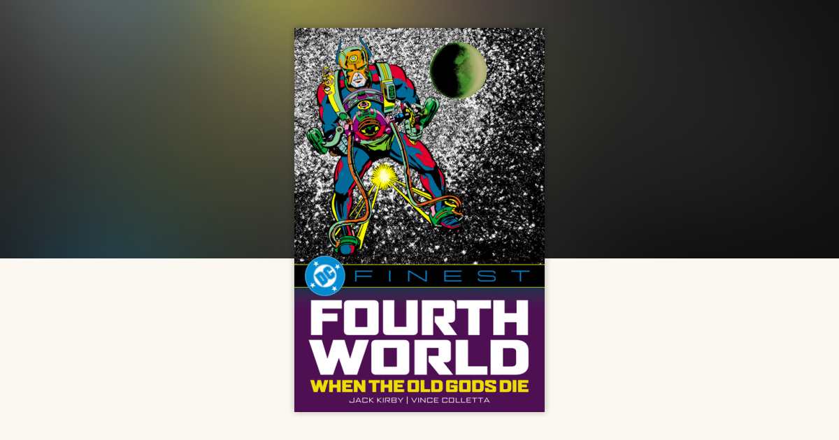 DC Finest: Fourth World: When the Old Gods Die by Jack Kirby