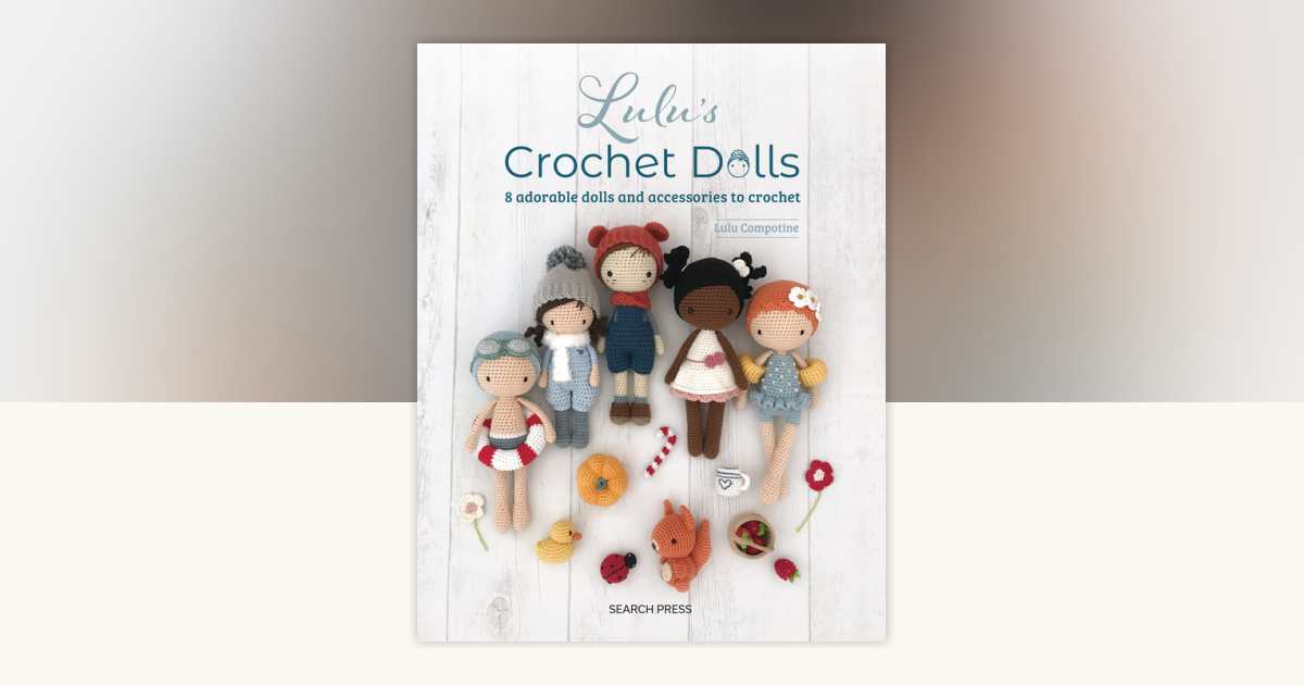 Lulu's Crochet Dolls by Lulu Compotine: 9781800921689