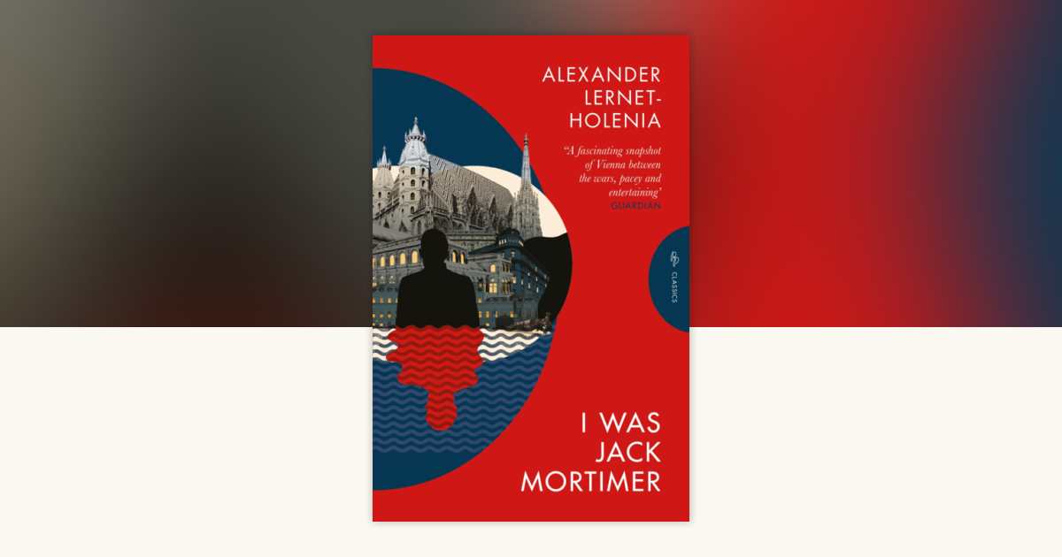 I Was Jack Mortimer by Alexander Lernet-Holenia: 9781805330370