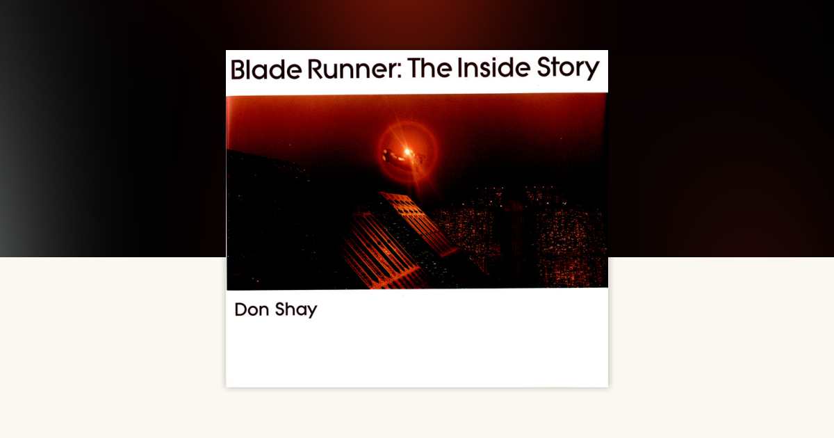 Blade Runner : The Inside Story ブレードランナー Blade Runner : The Inside Story ブレードランナー Blade Runner