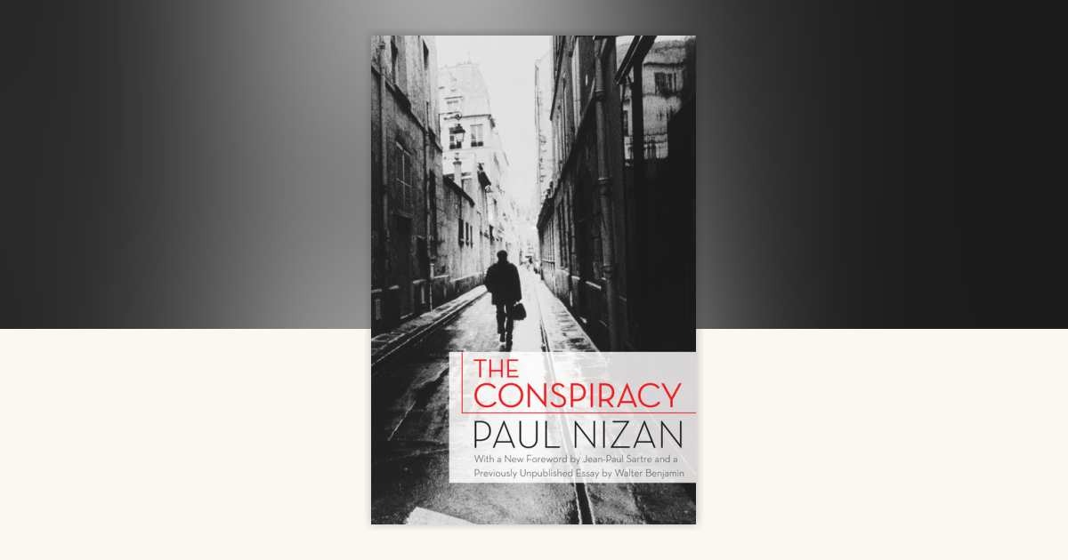 The Conspiracy by Paul Nizan: 9781844677689 | PenguinRandomHouse