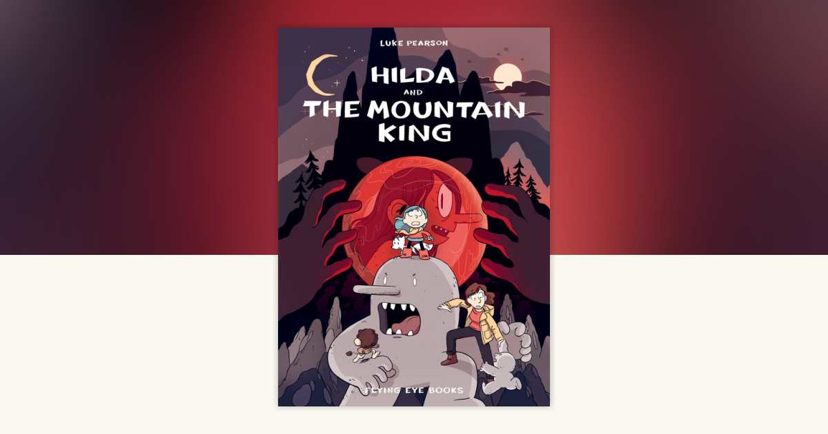 Hilda and the Mountain King by Luke Pearson: 9781913123918 ...