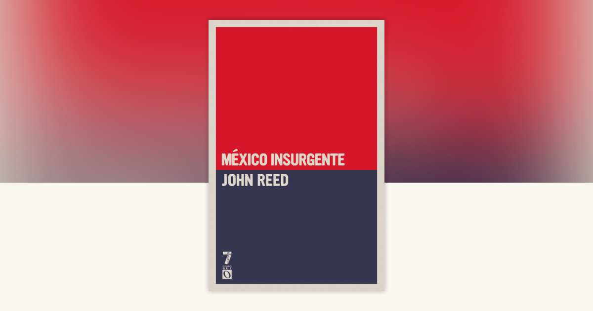 México insurgente by John Reed: 9781921700941 | PenguinRandomHouse.com ...