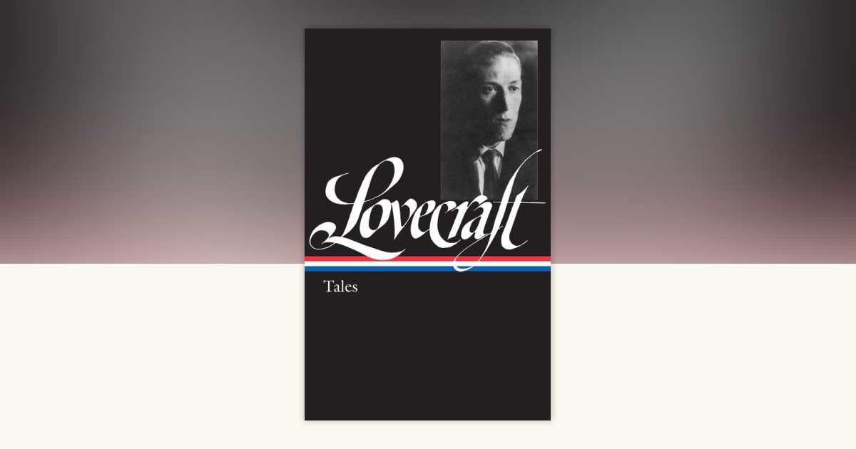 H. P. Lovecraft: Tales (LOA #155) by H. P. Lovecraft