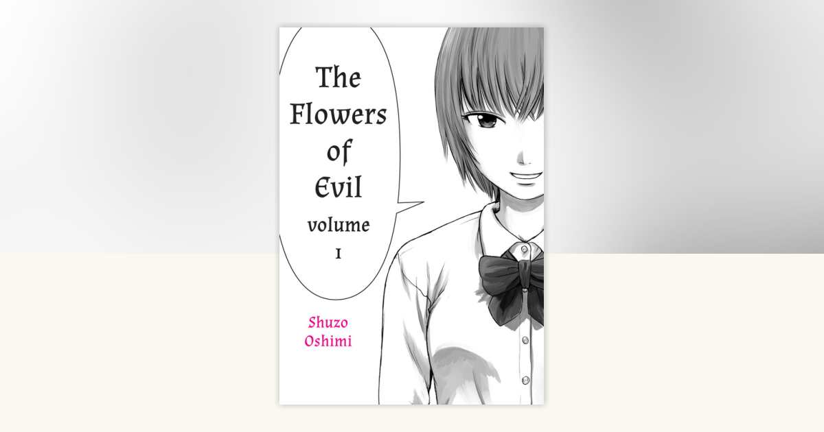 Flowers of Evil, Volume 1 by Shuzo Oshimi: 9781935654469