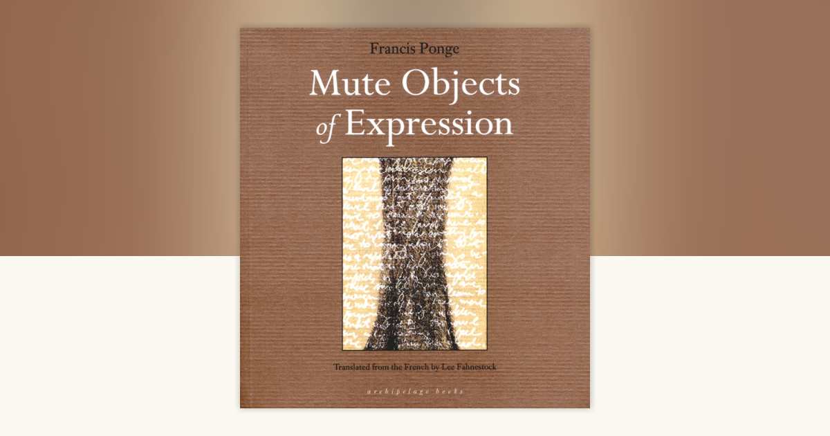 Mute Objects of Expression by Francis Ponge: 9781935744498
