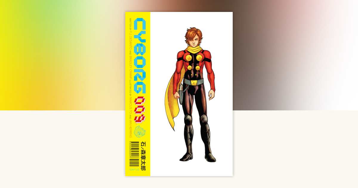 Cyborg 009 by Shotaro Inoshimori, F. J. Desanto: 9781936393947