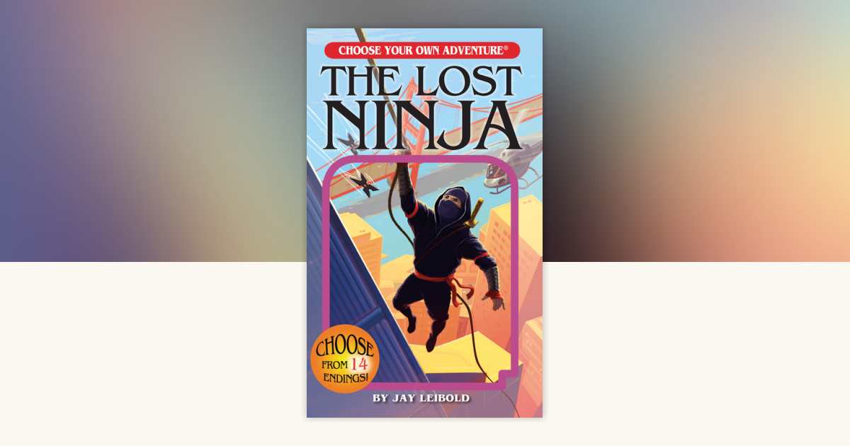 The Lost Ninja by Jay Leibold: 9781937133351 | PenguinRandomHouse