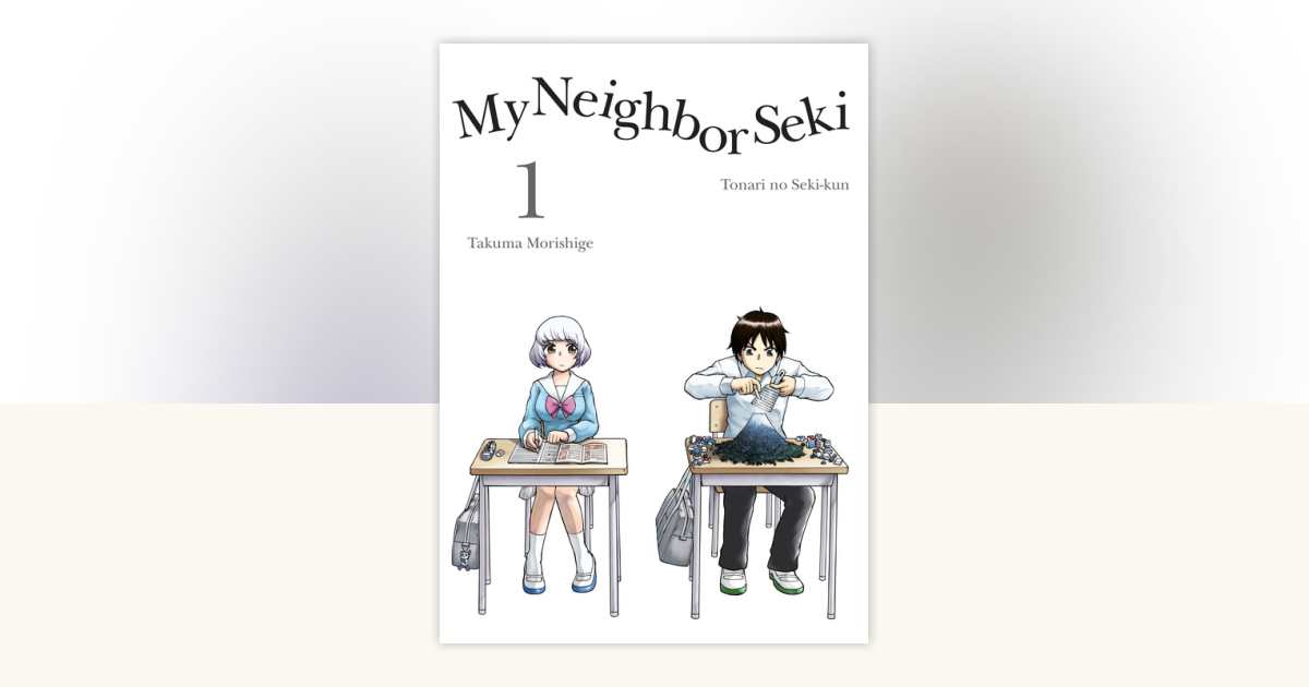 My Neighbor Seki 1 by Takuma Morishige: 9781939130969