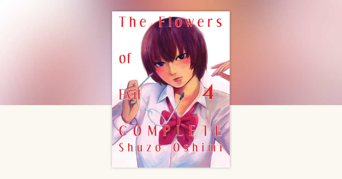 The Flowers of Evil - Complete 4 by Shuzo Oshimi: 9781945054747